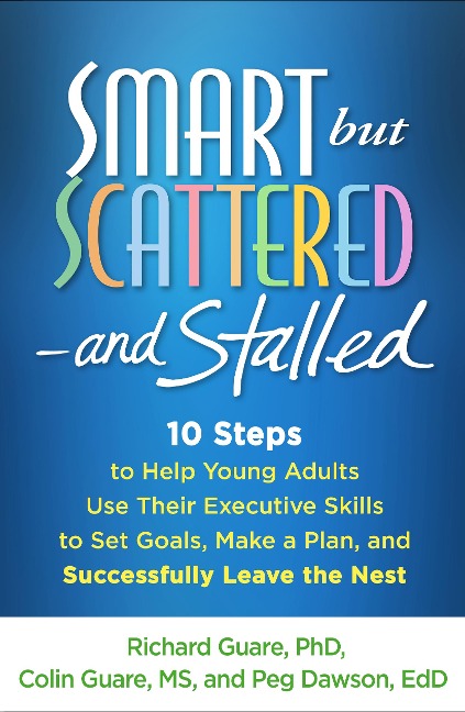 Smart But Scattered--And Stalled - Richard Guare, Colin Guare, Peg Dawson