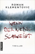 Cover-Bild zum Titel 'Wenn der Nebel schweigt' von 'Roman Klementovic'