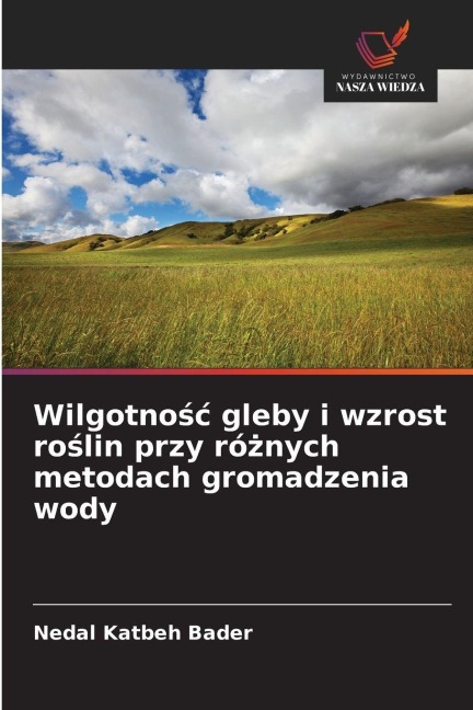 Wilgotno¿¿ gleby i wzrost ro¿lin przy ró¿nych metodach gromadzenia wody - Nedal Katbeh Bader