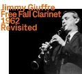Cover-Bild zum Titel 'Free Fall Clarinet 1962 revisited' von 'Jimmy Giuffre'
