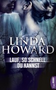 Cover-Bild zum Titel 'Lauf, so schnell du kannst' von 'Linda Howard'