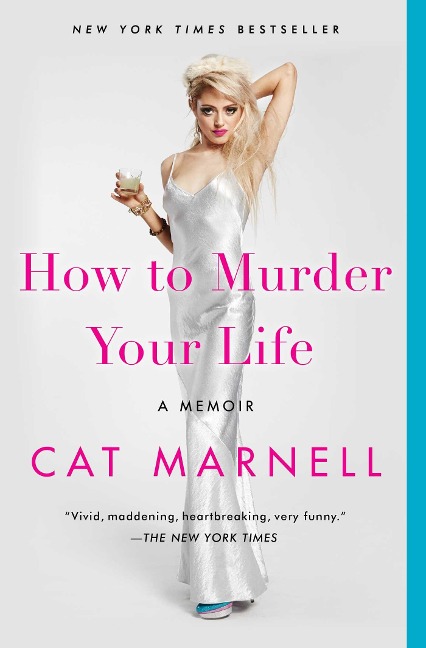 How to Murder Your Life - Cat Marnell