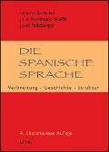 Cover-Bild zum Titel 'Die spanische Sprache' von 'Helmut Berschin, Julio Fernández-Sevilla, Josef Felixberger'