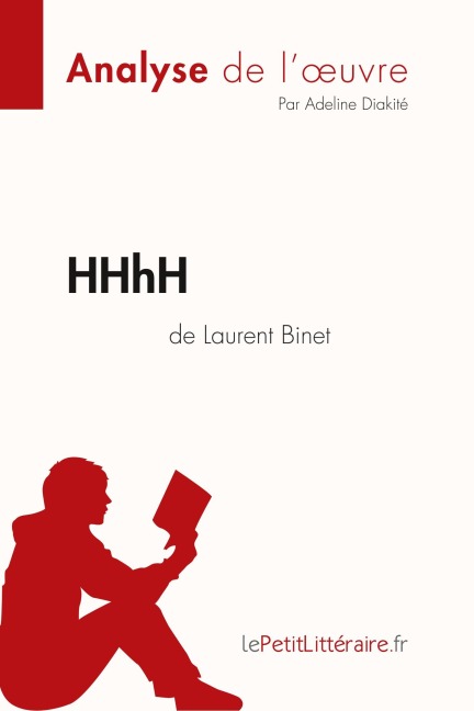HHhH de Laurent Binet (Analyse de l'oeuvre) - Lepetitlitteraire, Adeline Diakité