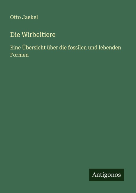 Die Wirbeltiere - Otto Jaekel