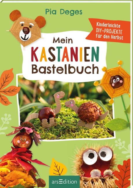 Mein Kastanien-Bastelbuch - Pia Deges