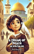 Cover-Bild zum Titel 'A Dream of Peace in Jerusalem' von 'Thalia Blackthorn'