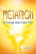 Cover-Bild zum Titel 'Metatron - Der Erzengel neben Gottes Thron' von 'Sandra Müller'