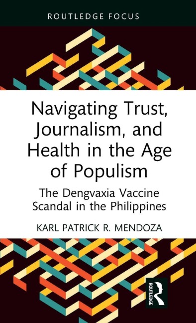 Navigating Trust, Journalism, and Health in the Age of Populism - Karl Patrick R. Mendoza