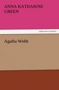 Agatha Webb - Anna Katharine Green