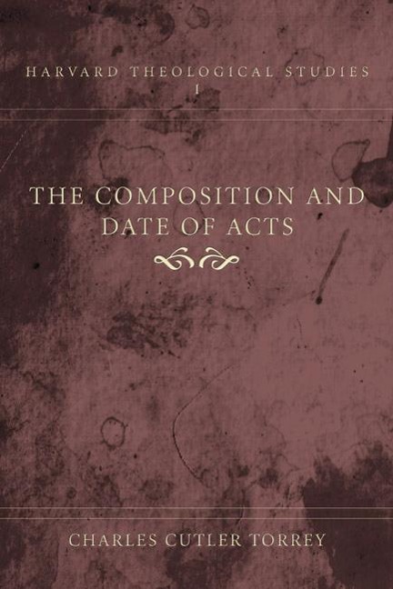The Composition and Date of Acts - Charles C. Torrey