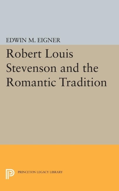 Robert Louis Stevenson and the Romantic Tradition - Edwin M. Eigner