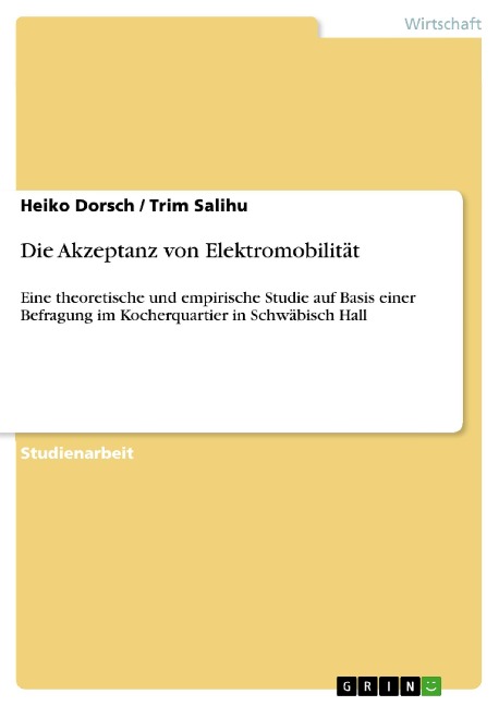 Die Akzeptanz von Elektromobilität - Heiko Dorsch, Trim Salihu