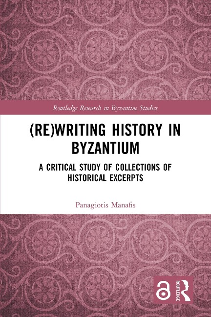 (Re)writing History in Byzantium - Panagiotis Manafis
