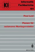 Cover-Bild zum Titel 'Planen für autonome Montageroboter' von 'Paul Levi'