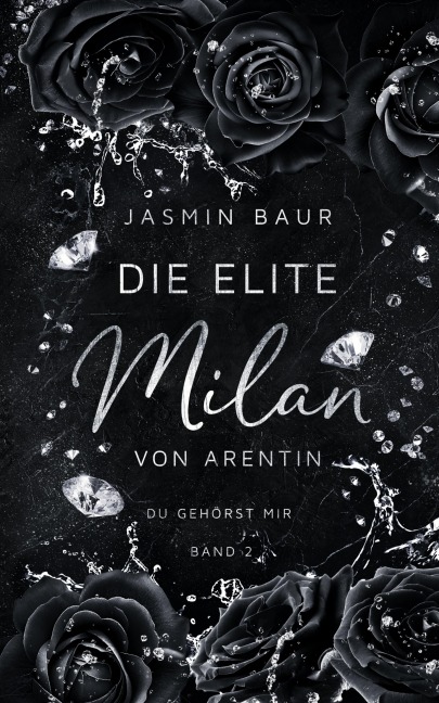 Die Elite - Milan von Arentin (Band 2) - Jasmin Baur, Jasmin Baur