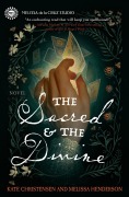 Cover-Bild zum Titel 'The Sacred & the Divine' von 'Kate Christensen, Melissa Henderson'