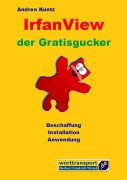 Cover-Bild zum Titel 'IrfanView der Gratisgucker' von 'Andrea Kuntz'