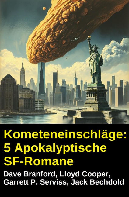 Kometeneinschläge: 5 Apokalyptische SF-Romane - Dave Branford, Lloyd Cooper, Garrett P. Serviss, Jack Bechdolt