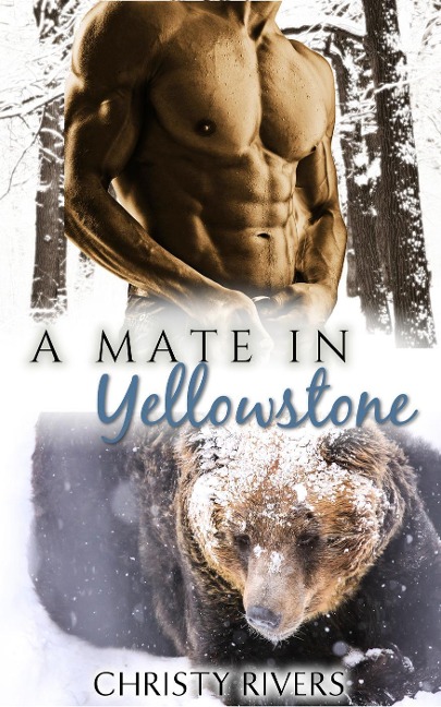 A Mate in Yellowstone (Yellowstone Mates BBW Paranormal Romance, #1) - Christy Rivers