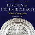 Europe in the High Middle Ages Lib/E - William George Jordan, William Chester Jordan