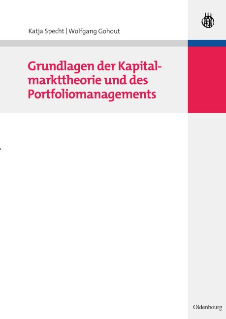 Grundlagen der Kapitalmarkttheorie und des Portfoliomanagements - Wolfgang Gohout, Katja Specht