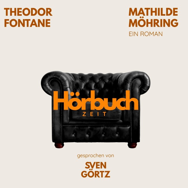 Mathilde Möhring. Ein Roman. - Theodor Fontane, Hörbuchzeit