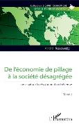 Cover-Bild zum Titel 'De l'économie de pillage à la société désagrégée (Tome 2)' von 'Rosowsky'