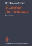 Cover-Bild zum Titel 'Soziologie für Mediziner' von 'C. V. Ferber'