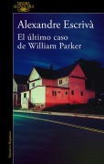 Cover-Bild zum Titel 'El Último Caso de William Parker / William Parker's Last Case' von 'Alexandre Escrivà'