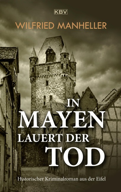 In Mayen lauert der Tod - Wilfried Manheller