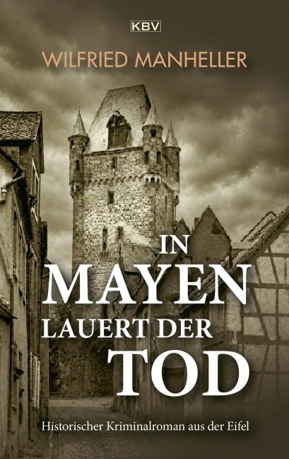 In Mayen lauert der Tod - Wilfried Manheller