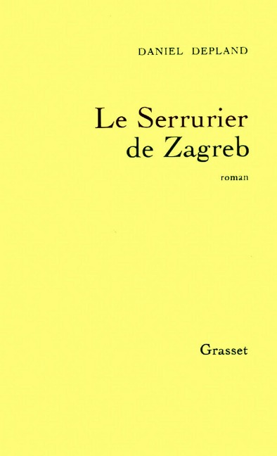 Le serrurier de Zagreb - Daniel Depland