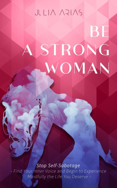 Be A Strong Woman - Julia Arias