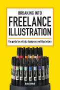 Cover-Bild zum Titel 'Breaking Into Freelance Illustration' von 'Holly DeWolf'