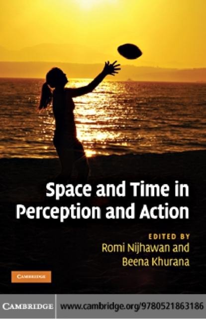 Space and Time in Perception and Action - 