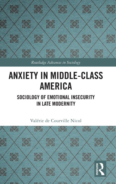 Anxiety in Middle-Class America - Valérie de Courville Nicol