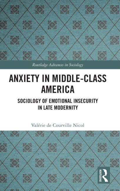 Anxiety in Middle-Class America - Valérie de Courville Nicol