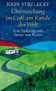 Cover-Bild zum Titel 'Überraschung im Café am Rande der Welt' von 'John Strelecky'