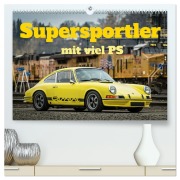 Cover-Bild zum Titel 'Supersportler mit viel PS (hochwertiger Premium Wandkalender 2026 DIN A2 quer), Kunstdruck in Hochglanz' von 'Insideportugal Insideportugal'