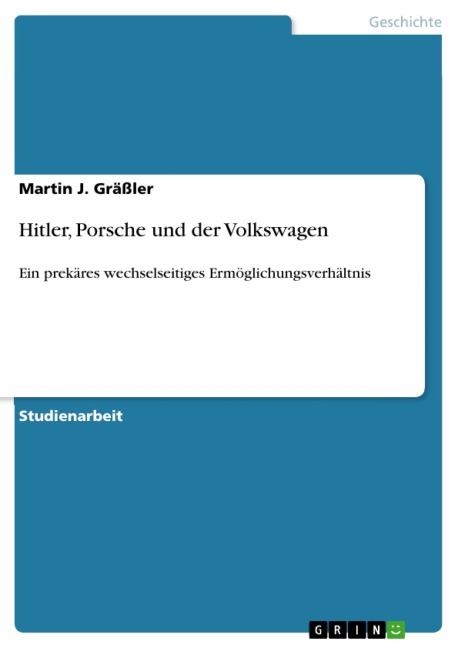 Hitler, Porsche und der Volkswagen - Martin J. Gräßler