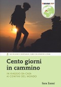 Cover-Bild zum Titel 'Cento giorni in cammino. In viaggio da casa ai confini del mondo' von 'Sara Zanni'