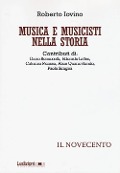 Musica e musicisti nella storia. Il Novecento - Roberto Iovino