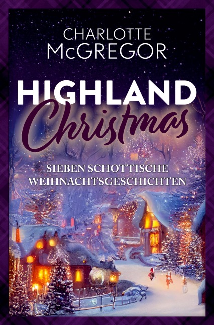 Highland Christmas - sieben schottische Weihnachtsgeschichten - Charlotte McGregor
