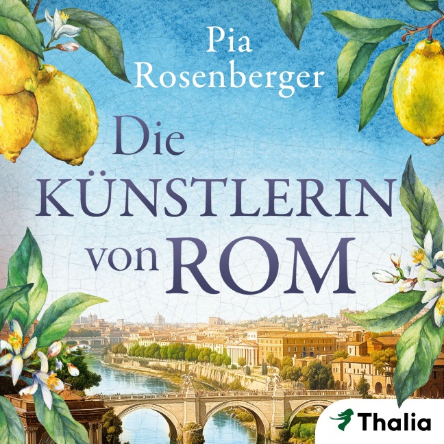 Die Künstlerin von Rom - Pia Rosenberger