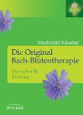 Cover-Bild zum Titel 'Die Original Bach-Blütentherapie' von 'Mechthild Scheffer'