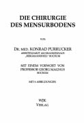 Cover-Bild zum Titel 'Die Chirurgie des Mensurbodens' von 'Konrad Purrucker'