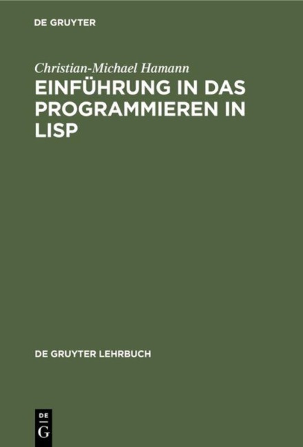 Einführung in das Programmieren in LISP - Christian-Michael Hamann