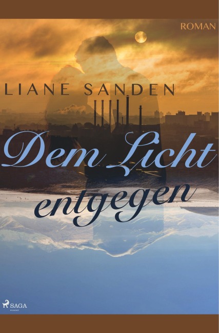Dem Licht entgegen - Liane Sanden
