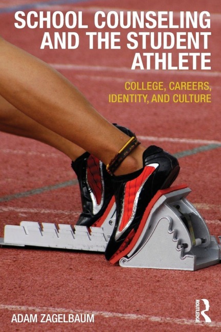 School Counseling and the Student Athlete - Adam Zagelbaum